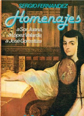 Homenajes a Sor Juana, a López Velarde, a José Gorostiza (1980)