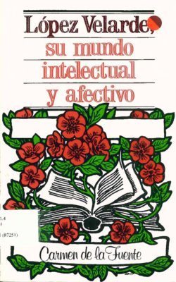 López Velarde su mundo intelectual y afectivo (1988)