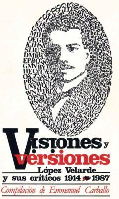 Visiones y versiones. López Velarde y sus críticos 1914-1987 (1989)