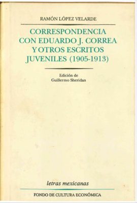Correspondencia con Eduardo J. Correa y otros escritos juveniles (1905-1913) (1991)