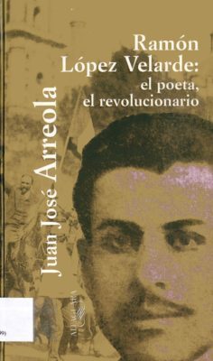 Ramón López Velarde: el poeta, el revolucionario (1997)