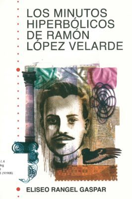 Los minutos hiperbólicos de Ramón López Velarde (2000)