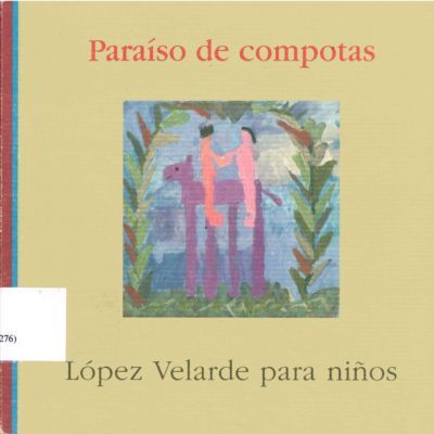 Paraíso de compotas. López Velarde para niños (2006)