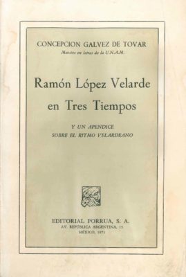 Ramón López Velarde en tres tiempos y un apéndice sobre el ritmo velardeano (1971)